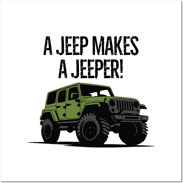 The cloth makes the man, a jeep makes a jeeper! Wall Art by mksjr